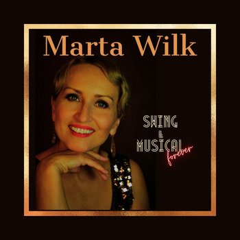 Swing & Musical Forever - Wilk Marta