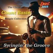 Swingin’ the Groove: the Ultimate Count Basie Boogie Collection Count Basie