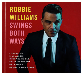 Swings Both Ways (Deluxe Edition) - Williams Robbie, Buble Michael, Clarkson Kelly, Murs Olly, Allen Lily, Rufus Wainwright