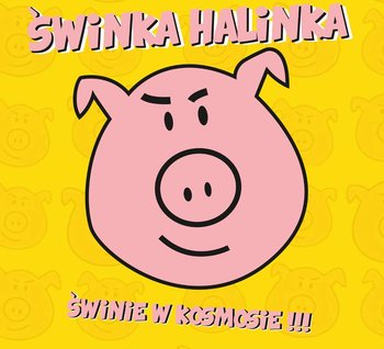 Świnie w kosmosie !!! - Świnka Halinka