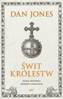 Świt królestw. Jasna historia wieków ciemnych Jones Dan