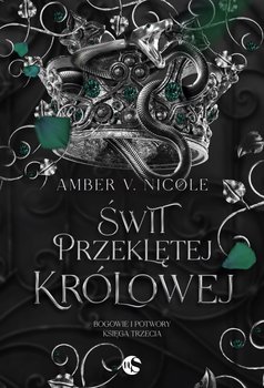 Świt przeklętej królowej. Bogowie i potwory. Tom 3 - ebook EPUB - Nicole Amber V.