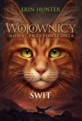 Świt. Wojownicy. Nowa przepowiednia. Tom 3&nbsp;-&nbsp;Hunter Erin