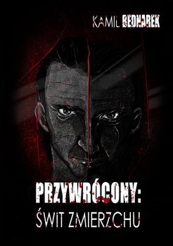 Świt zmierzchu. Przywrócony. Tom 1 - Bednarek Kamil