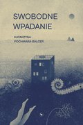 Swobodne wpadanie - Pochmara-Balcer Katarzyna