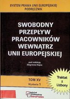 Swobodny przepływ pracowników wewnątrz Unii Europejskiej. Tom XV Opracowanie zbiorowe