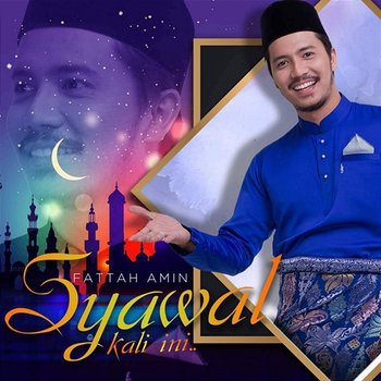 Syawal Kali Ini - Fattah Amin