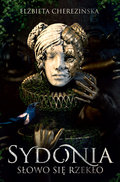 Sydonia. Słowo się rzekło - Cherezińska Elżbieta