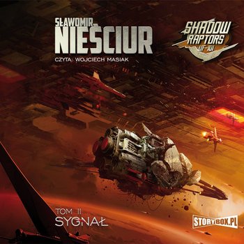 Sygnał. Shadow Raptors. Tom 2 - Nieściur Sławomir