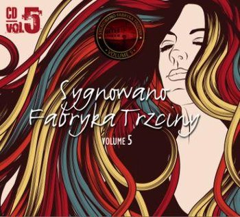 Sygnowano Fabryka Trzciny. Volume 5 - Various Artists