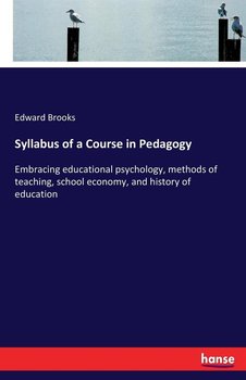 Syllabus of a Course in Pedagogy - Brooks Edward
