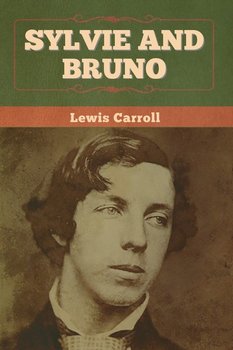 Sylvie and Bruno - Carroll Lewis