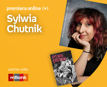 Sylwia Chutnik – PREMIERA ONLINE