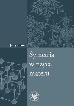 Symetria w fizyce materii - Ginter Jerzy