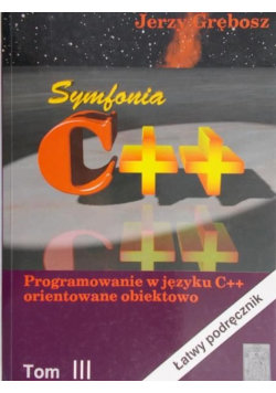 Symfonia C++ Programowanie w języku C++ - Grębosz Jerzy | Książka w Empik