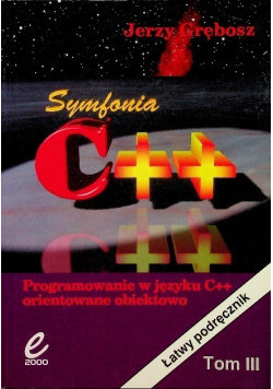 Symfonia C++ Tom 3 - Grębosz Jerzy | Książka w Empik