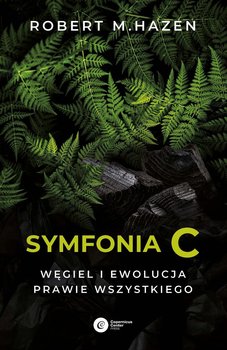 Symfonia C. Węgiel i ewolucja prawie wszystkiego - Hazen Robert M.