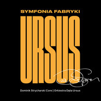 Symfonia Fabryki Ursus Strycharski Dominik