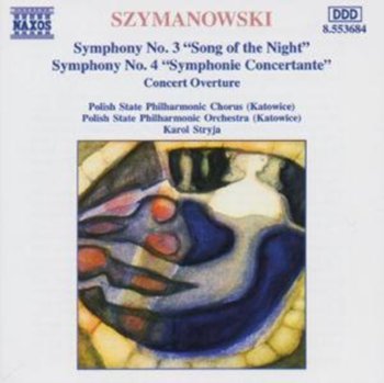 Symphonies Nos. 3 "Song of the Night" & 4 "Symphonie Concertante"; Concert Overture - Ochman Wiesław