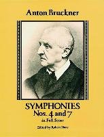 Symphonies Nos. 4 and 7 in Full Score - Music Scores, Bruckner Anton