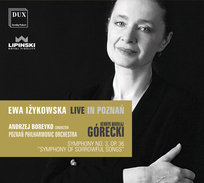 Symphony No. 3 Symphony Of Sorrowful Songs Orkiestra Filharmonii Poznańskiej, Iżykowska Ewa