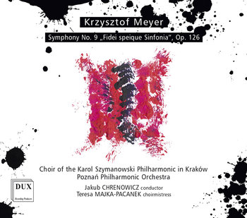 Symphony No. 9 “Fidei speique Sinfonia”, Op. 126  - Choir of the Karol Szymanowski Philharmonic in Kraków