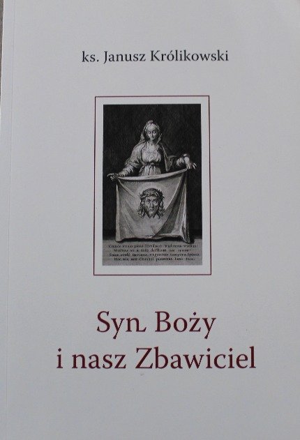 Syn Boży i nasz Zbawiciel - Królikowski Janusz | Książka w Empik