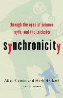Synchronicity: Through the Eyes of Science, Myth, and the Trickster - Combs Allan, Holland Mark, Robertson Robin