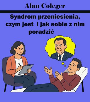Syndrom Przeniesienia, czym jest i jak sobie z nim poradzić - ebook PDF - Coleger Alan
