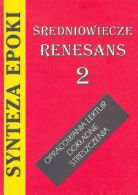 Synteza epoki. Średniowiecze, Renesans 2 - Kulikowska Jolanta