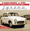 Syrena. Rzecz o motoryzacji i nie tylko... - Szczerbicki Tomasz