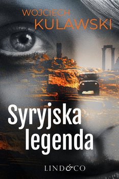 Syryjska legenda. Tim Mayer. Tom 1 - Kulawski Wojciech