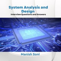 System Analysis and Design Interview Questions and Answers - audiobook Manish Soni