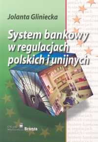SYSTEM BANKOWY W REGULACJACH P - Gliniecka Jolanta