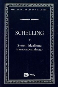 System idealizmu transcendentalnego - Schelling Fredrich W.J.