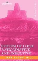 System of Logic Ratiocinative and Inductive - John Stuart Mill