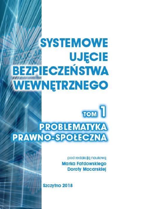Systemowe ujęcie bezpieczeństwa wewnętrznego. Problematyka prawno - społeczna. Tom 1 - ebook PDF