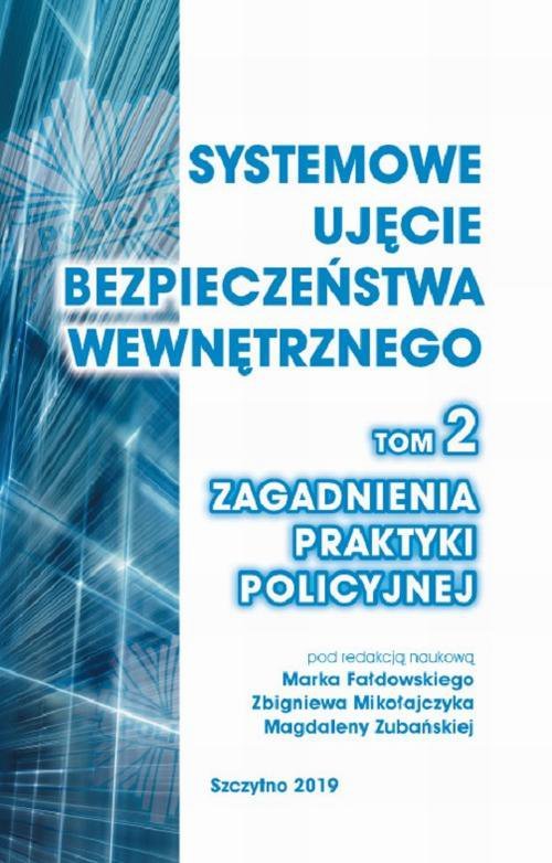 Systemowe ujęcie bezpieczeństwa wewnętrznego. Zagadnienia praktyki policyjnej. Tom 2 - ebook PDF