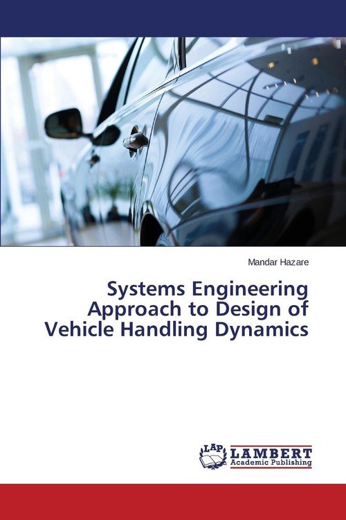 Systems Engineering Approach to Design of Vehicle Handling Dynamics ...