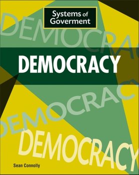 Systems of Government: Democracy - Connolly Sean