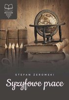 Syzyfowe prace. Klasyka lektur Żeromski Stefan