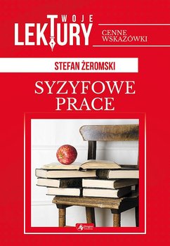 Syzyfowe prace. Twoje lektury - Żeromski Stefan