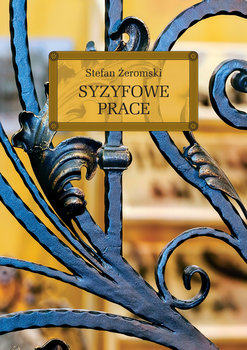Syzyfowe prace - Żeromski Stefan