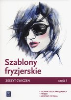 Szablony fryzjerskie. Zeszyt ćwiczeń Część 1 Richter Małgorzata, Kulikowska-Jakubik Teresa, Jakubik Aleksandra