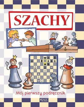 Szachy. Mój pierwszy podręcznik                 - Halasz Ferenc, Geczi Zoldan