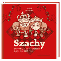 Szachy. Wszystko, co trzeba wiedzieć o grze starej jak świat Debaene Herve