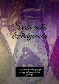 Szafa ciotki Ferdynandy - Kamińska Aga