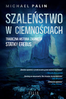 Szaleństwo w ciemnościach Palin Michael