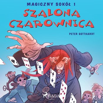 Szalona Czarownica. Magiczny sokół. Tom 1 - Gotthardt Peter