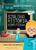 Szalona historia komputerów Kozioł Marcin